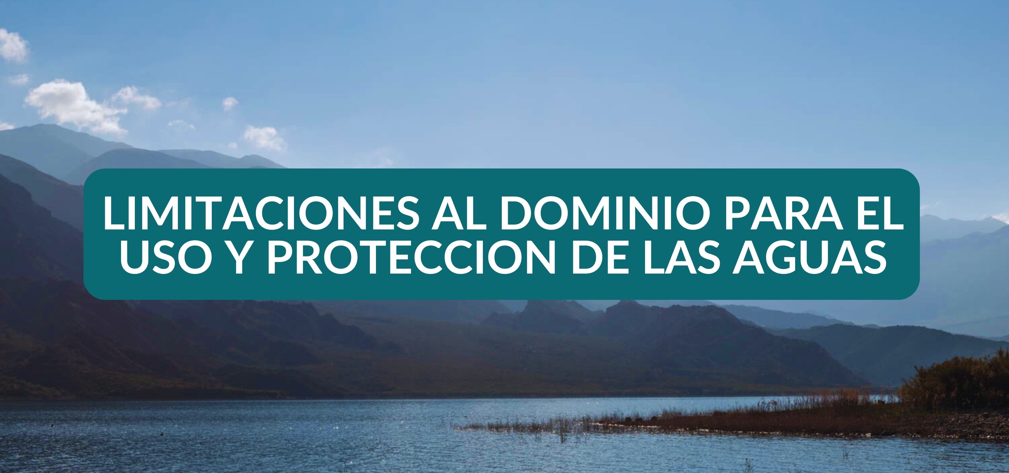 Título VIII. Limitaciones al dominio para el uso y protección de las aguas